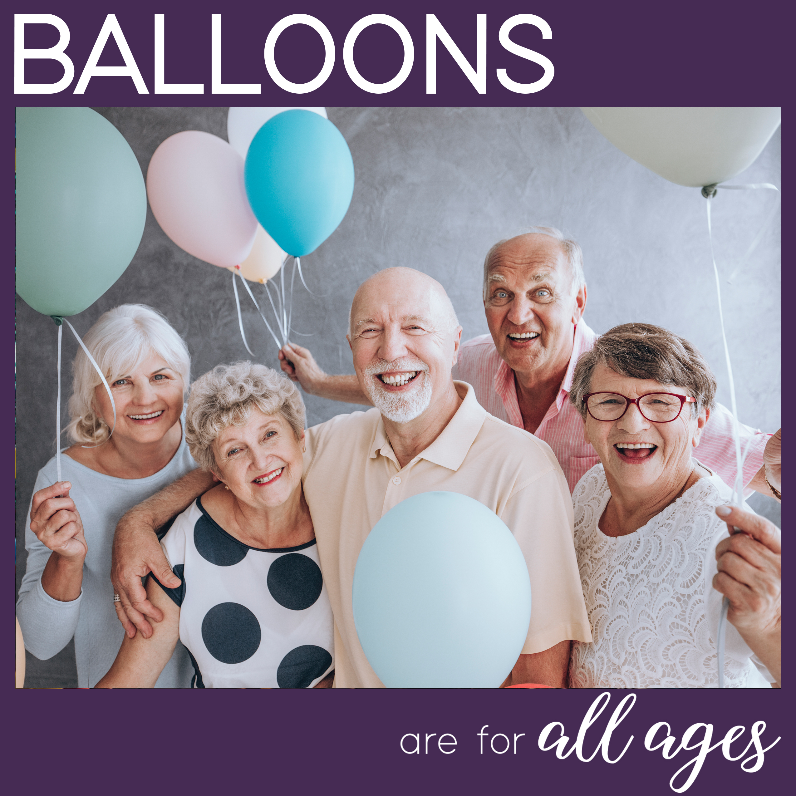 Balloon Facts - Balloons are for all ages